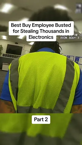 Part 2| Best Buy Employee Busted for Stealing Thousands in Electronics #copsontiktok #copsoftiktok #cops #policeofficer 
