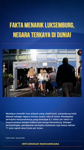 Luksemburg secara geografis terletak di Eropa Barat yang memang populer dengan berbagai macam industri dan jasa keuangannya. Negara kecil ini berhasil mengatur negaranya dengan baik hingga menjadi salah satu yang terkaya di dunia. #luksemburg #jurnaldunia #infoedukasimancanegara #luxembourg 