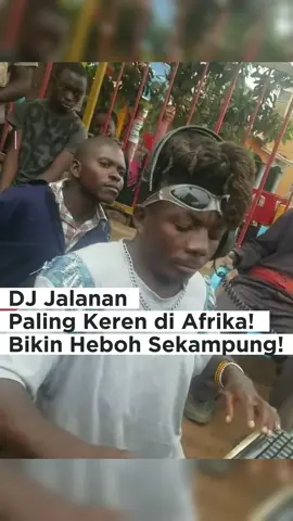 DJ JALANAN PALING KEREN DI AFRIKA⁉️😱BIKIN HEBOH SEKAMPUNG #djviral #kreatif #viralvideos
