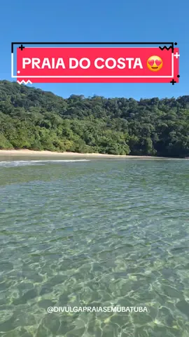 PRAIA DO COSTA UBATUBA SP 😍⛱️ #praia #ubatuba #brasil #destinosimperdiveis #fy 