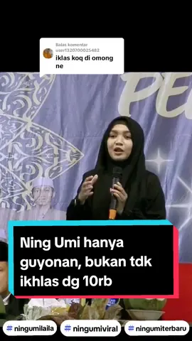 Membalas @user1320700025482 Ning Umi Laila cuma guyonan aja, bukan krna tidak ikhlas 10rb #ningumilaila #ningumilailaterbaru #ningumiviral #foryoupage #fyp #foryou #fypシ 
