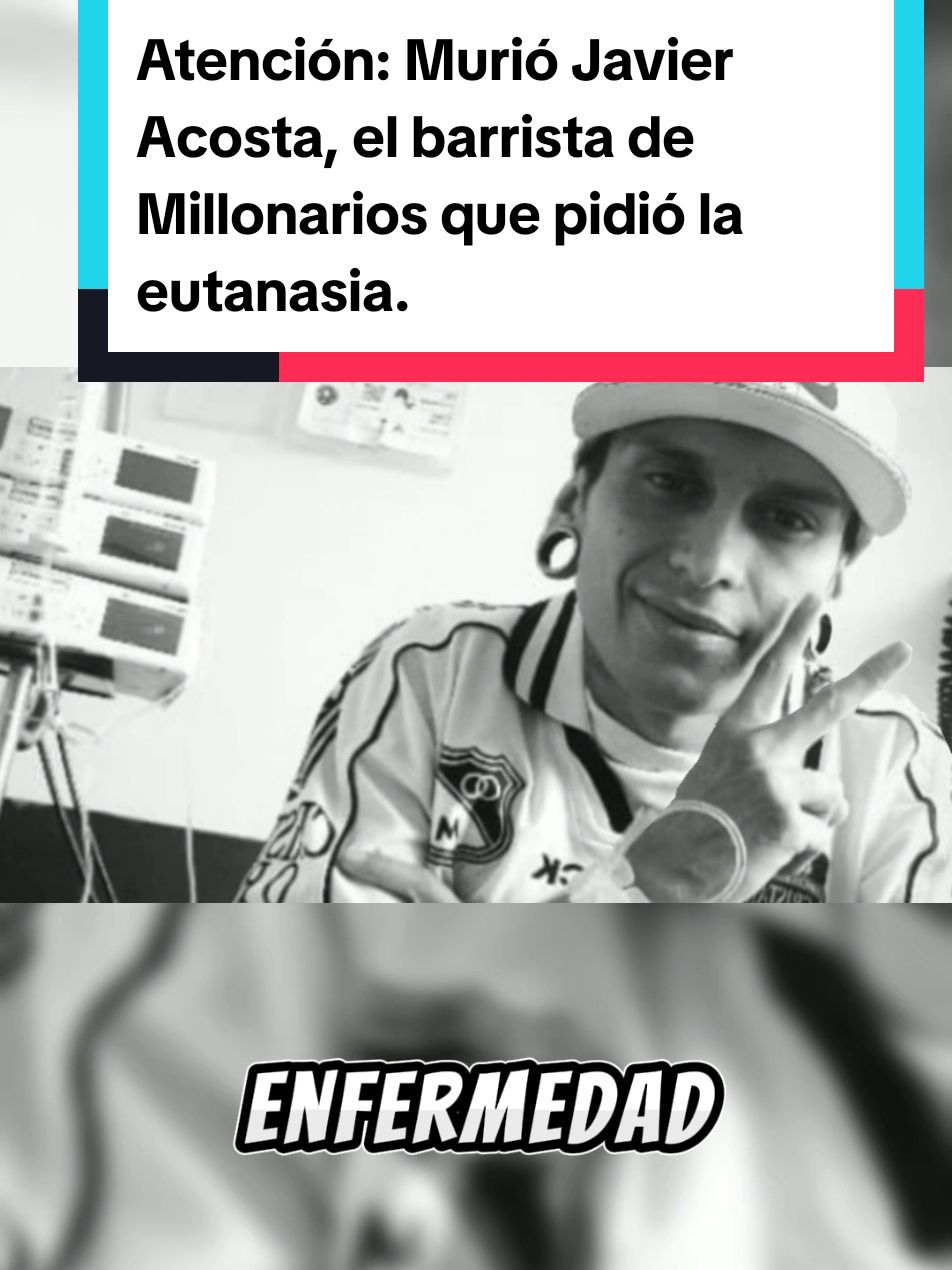 Atención: Murió Javier Acosta, el barrista de Millonarios que pidió la eutanasia Como lo había anunciado, Javier Acosta puso fin a su vida después de cinco años de lucha contra una enfermedad que deterioró su salud y calidad de vida. Recibió la eutanasia #javieracosta #colombianono #millonarios #eutanasia #fypシ゚viral #foryoupage #paratii 