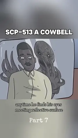 Part 7 | SCP 513 is a rusty cowbell. No marks or engravings are visible on its surface due to the large amount of corrosion. Attempts to remove the rust chemically or mechanically have had no success. Any noise produced by SCP513 immediately induces strong anxiety in all sentient beings who hear it, regardless of their previous mental status. Exposure victims report feelings of being watched by an unseen entity and present elevated heart rates and blood pressure. Roughly one hour after exposure, exposure victims begin to catch glimpses of SCP-513-1.#CapCut #scp531 #scpfoundation #scptiktok 