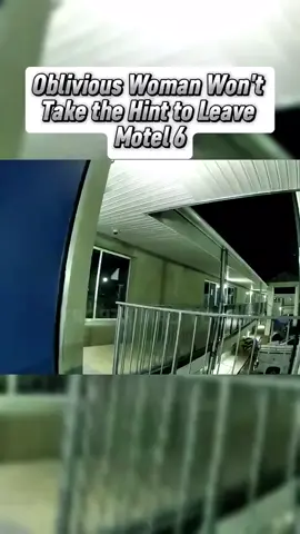 Oblivious Woman Won't Take the Hint to Leave Motel 6 Part 5 #cops #copsoftiktok #policeofficer #vairal