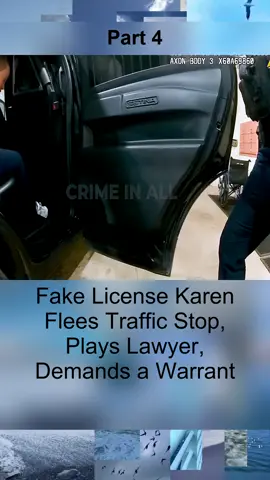 Fake License Karen Flees Traffic Stop, Plays Lawyer, Demands a Warrant - Part 4