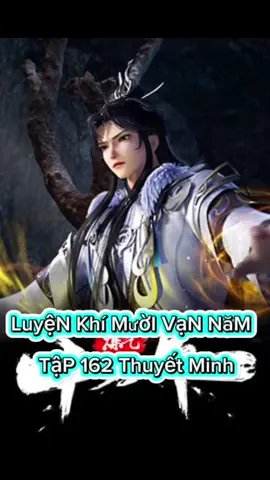 Luyện Khí Mười Vạn Năm Tập 162  Thuyết Minh #luyenkhimuoivannam #luyenkhimuoivannamtap162 #phimhay_5d #phimhay5dd #hoathinhtrungquoc #hh3dtq #phimhay #4k #hh3dtrungquoc