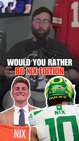 Would you rather: Bo Nix edition 