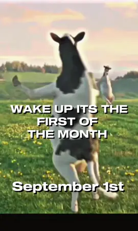 September #wakeupitsthefirstofthemonth #september #1st #dancing #cow #fyp #foryou #viral #foryoupage 