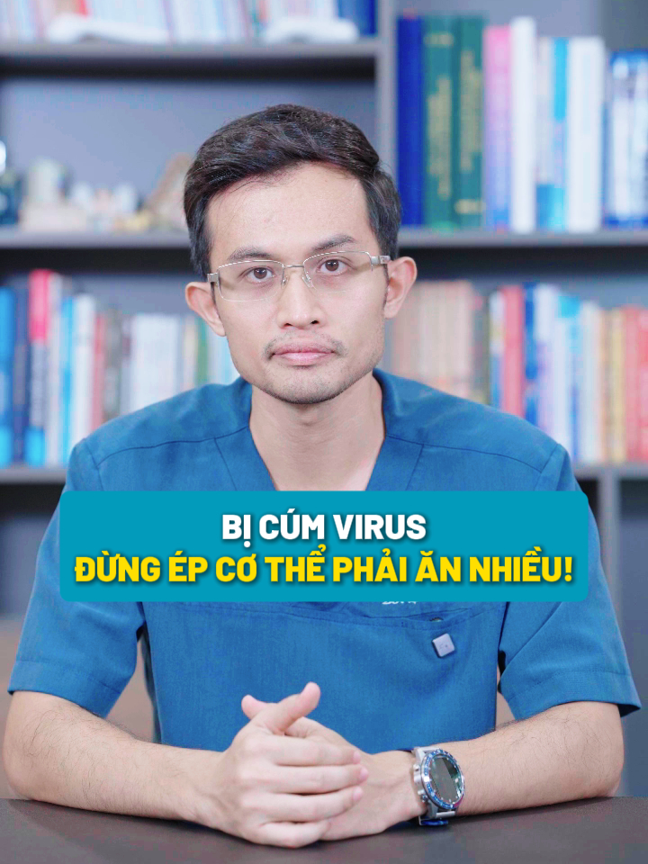 Bị cúm virus: đừng ép cơ thể phải ăn nhiều!  #bshai #bacsihai #suckhoe #cumvirus #xonghoi #cummua