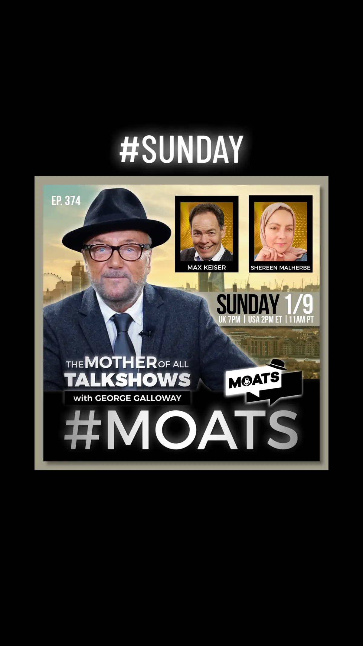 🚨🚨 #TONIGHT Join me for The Mother of All Talk Shows! With guests Max Keiser and Shereen Malherbe  #MOATS LIVE SUNDAY  🇬🇧 7PM BST LONDON  🇺🇸 11AM PDT | 2PM EDT  #Gaza #Israel #Kursk #Telegram #Bitcoin #Ukraine #Russia #NATO #Starmer #Netanyahu #Biden #Palestine #Harris #Trump #Musk  🟥 https://youtube.com/live/FAi_Y4td9Lg  🟩 https://rumble.com/v5cup2b-moats-with-george-galloway-ep-374.html 