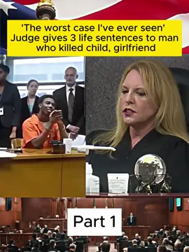 The worst case I've ever seen' ٢٦ Judge gives 3 life sentences to man who killed child, girlfriend #crime #murder #fyp #court #courtroom #prisoner #lawyer #foryou #prison 