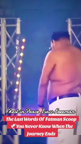 Final words of fatman scoop rest in peace #CapCut #footage #fatmanscoop #restinpeaceangel #rip #rapper #sad #finalmoments 