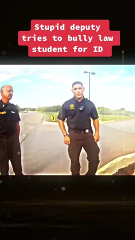 Stupid deputy tries to bully law student for ID