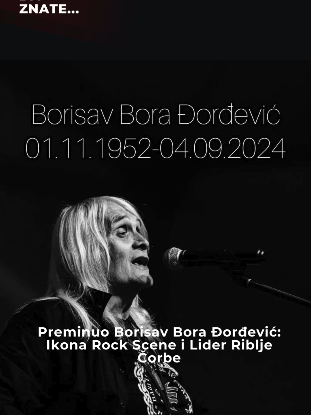 Borisav Bora Đorđević je preminuo 4. septembra 2024. godine, ostavivši za sobom bogat opus koji će nastaviti da inspiriše i pokreće mnoge. Njegov rad, ujedno i umetničko i društveno nasleđe, nastaviće da živi kroz njegove pesme i uticaj koji je imao na muziku i kulturu.