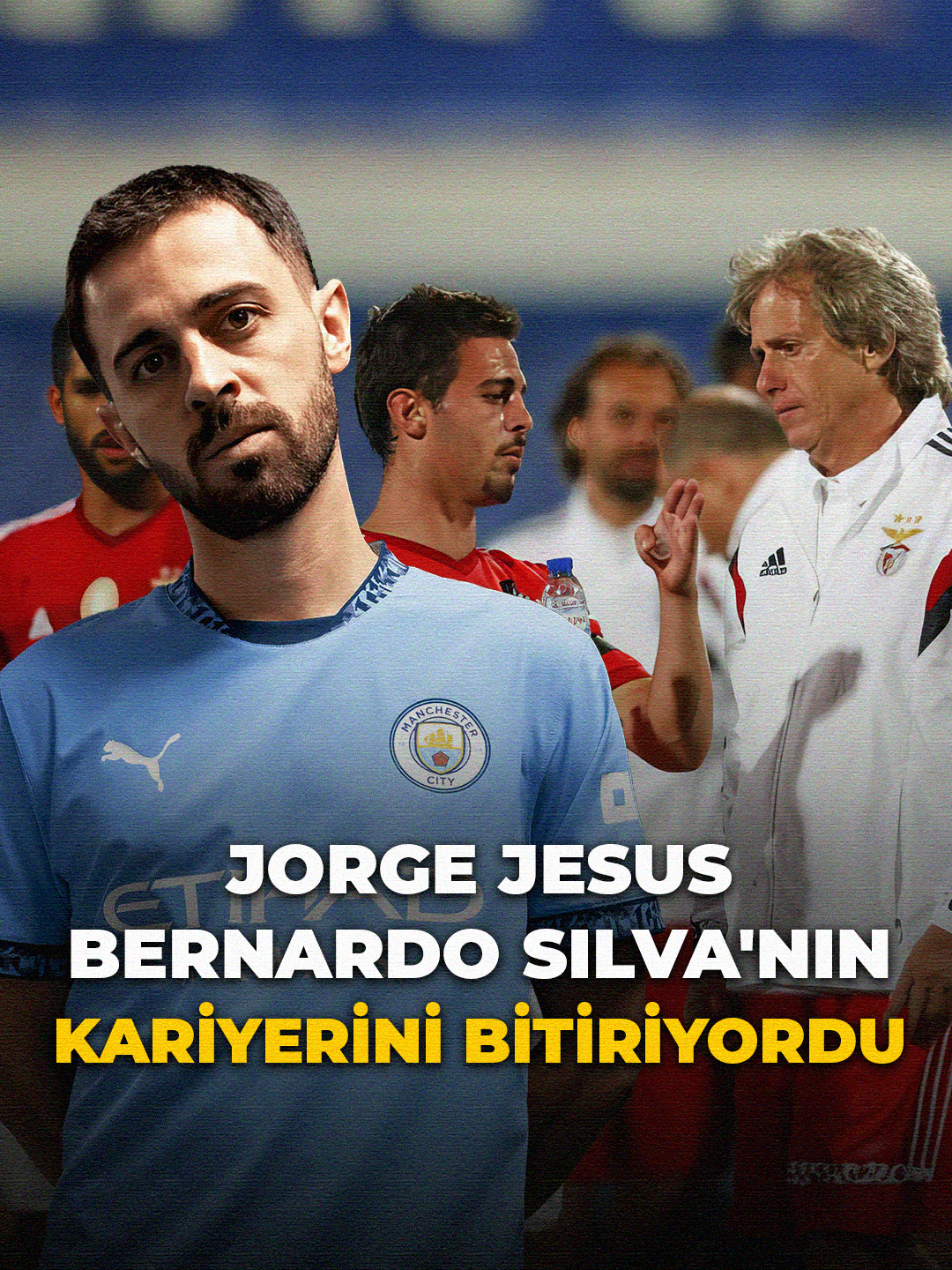 💔 Jorge Jesus, Bernardo Silva'nın kariyerini bitiriyordu. #gdhspor #bernardosilva #jorgejesus #benfica #mancity