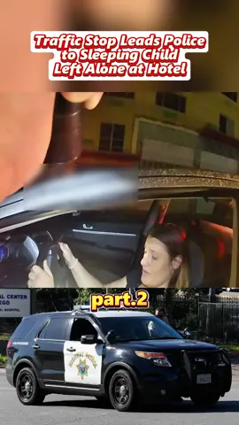Traffic Stop Leads Police to Sleeping Child Left Alone at Hotel