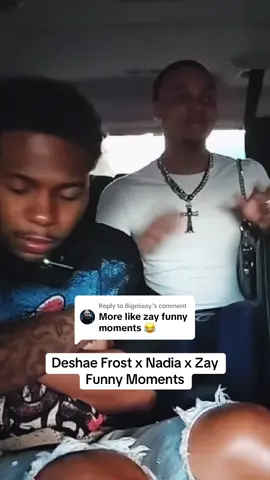 Replying to @Bigmissy. Deshae Frost x Nadia x Zay Funny Moments (Part 2) #deshaefrost #nadia #nadiaj #fyp #funnymoments 
