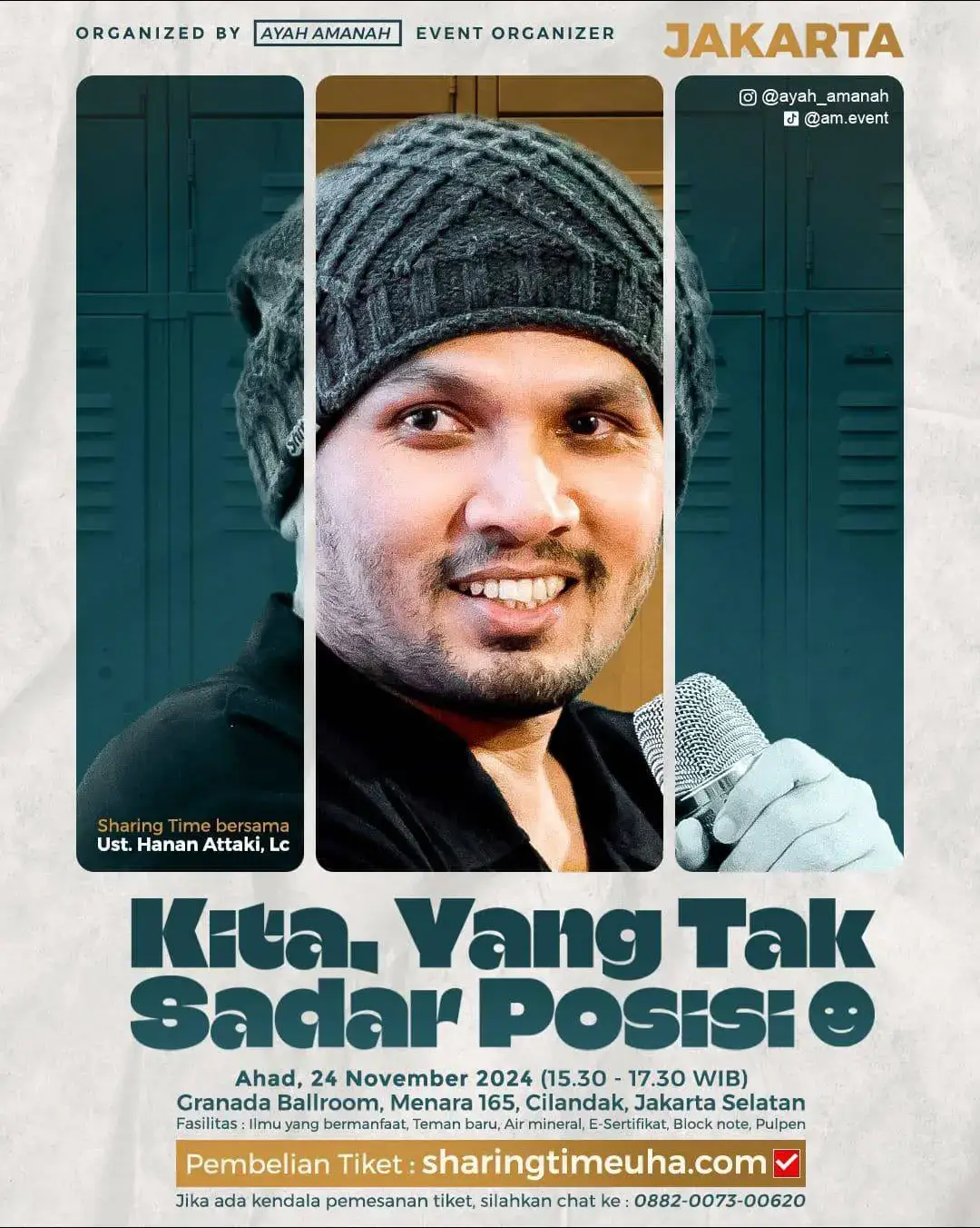 🥳 JAKARTA - 24 NOVEMBER🔋 Sharing Time with Ust. @Hanan Attaki Lc 📚 “KITA, YANG TAK SADAR POSISI🙂” 🗓 AHAD, 24 November 2024 🕰 15.30 - 17.30 WIB 🏛Granada Ballroom, Menara 165, Cilandak, Jakarta Selatan 💡 Fasilitas : Ilmu yang bermanfaat, teman baru, E-Sertifikat, Note kecil, Pulpen, Air Mineral _______________________________________________ 🟤DAFTAR buka ➡️ SHARINGTIMEUHA.COM (https://sharingtimeuha.com) 🟡Selesai daftar jangan lupa join grup Whatsapp peserta untuk info teknis. 🗨 Mention temen-temen kamu di JAKARTA & sekitar guys 😀 _______________________________________________ #sharingtime #hananattaki #jakartaselatan #jakartapusat #ayahamanah #bintaro #jakarta #dkijakarta #jakartahits #eventjakarta #konserjakarta #kajianjakarta #jakartatimur #jakartabarat #jakartautara #hijrah #infojakarta #kulinerjakarta #hijrahcinta #islam #muslim #hijab #ramazan #ramadankareem #RamadanMubarak #Ramadan 