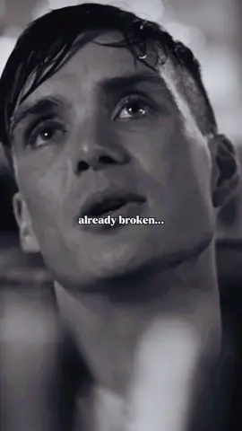 Already Broken #quotes #sad #Love #brokenheart #alreadybroken #thomasshelby #peakyblinders 
