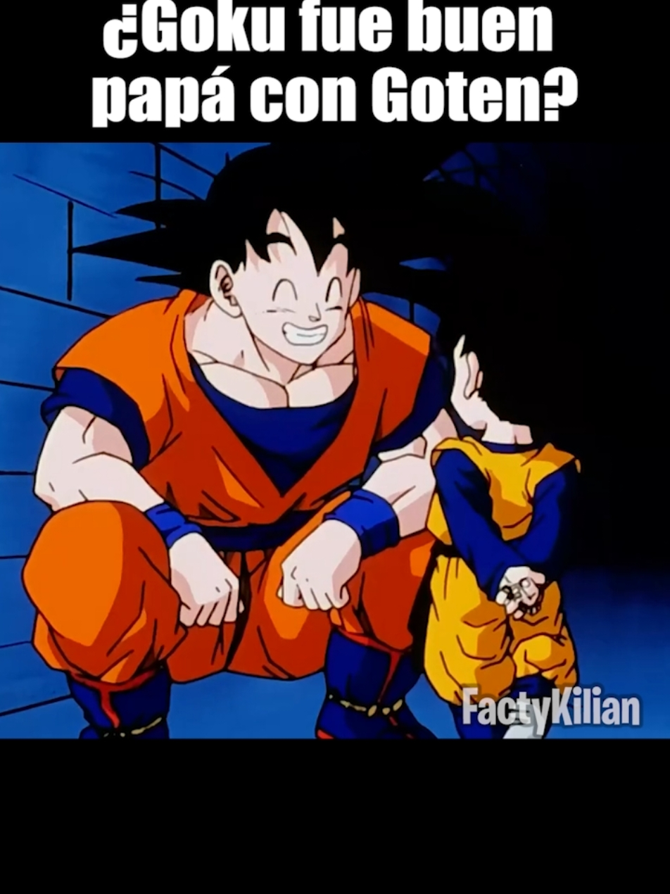 ¿Goku fue buen papá con Goten? #DragonBall #DragonBallZ #DragonBallGT #DragonBallSuper #Goku #Vegeta #Piccolo #Goten #FactyKilian 