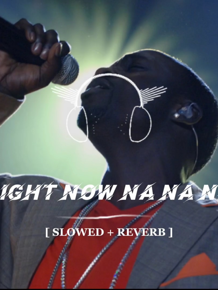 RIGHT NOW NA NA NA _🔥 ( AKON ) FULL SONG  || SLOWED REVERB ||  USE HEADPHONES 🎧🎶🔥  #bossxslowed #fullsong #slowedreverb #rightnownanana #akon #song #slowedandreverb #slowedsong #slowmotion #songslowed #viral #hollywoodsong @BOSS X SLOWED🎧🥀 