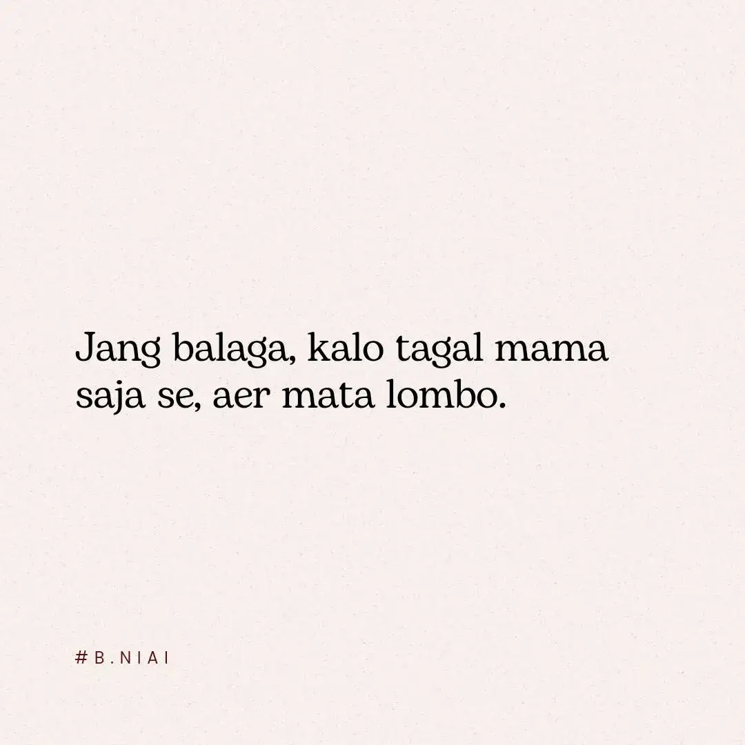 Biar apa lai klu soal orang tua, tetap aer mata lombo. 😌 #katakata #fypシ #tiktokambon #mapa #lakilaki #manusiakuat #motivation 