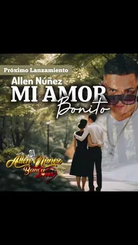 Mi bonito amor - Allen Núñez & Bandaloves proximo lanzamiento..! Suscribete a nuestro canal oficial..! Y siguenos en todas nuestras redes sociales. #Allen_Núñez. #Bandalove’s #Para_Ti_Perú.