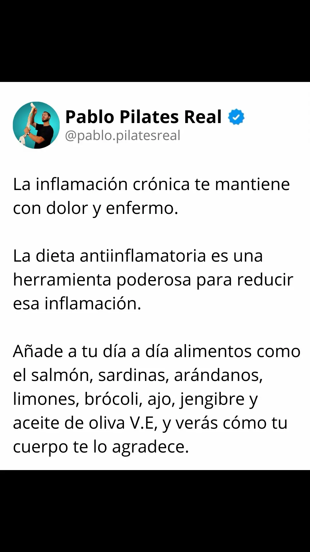 Cuáles de estos alimentos ya consumes? La inflamación crónica te mantiene con dolor y enfermo. La dieta antiinflamatoria es una herramienta poderosa para reducir esa inflamación. Añade a tu día a día alimentos como el salmón, sardinas, arándanos, limones, brócoli, ajo, jengibre y aceite de oliva V.E, y verás cómo tu cuerpo te lo agradece. #pablopilatesreal #dietaantiinflamatoria 