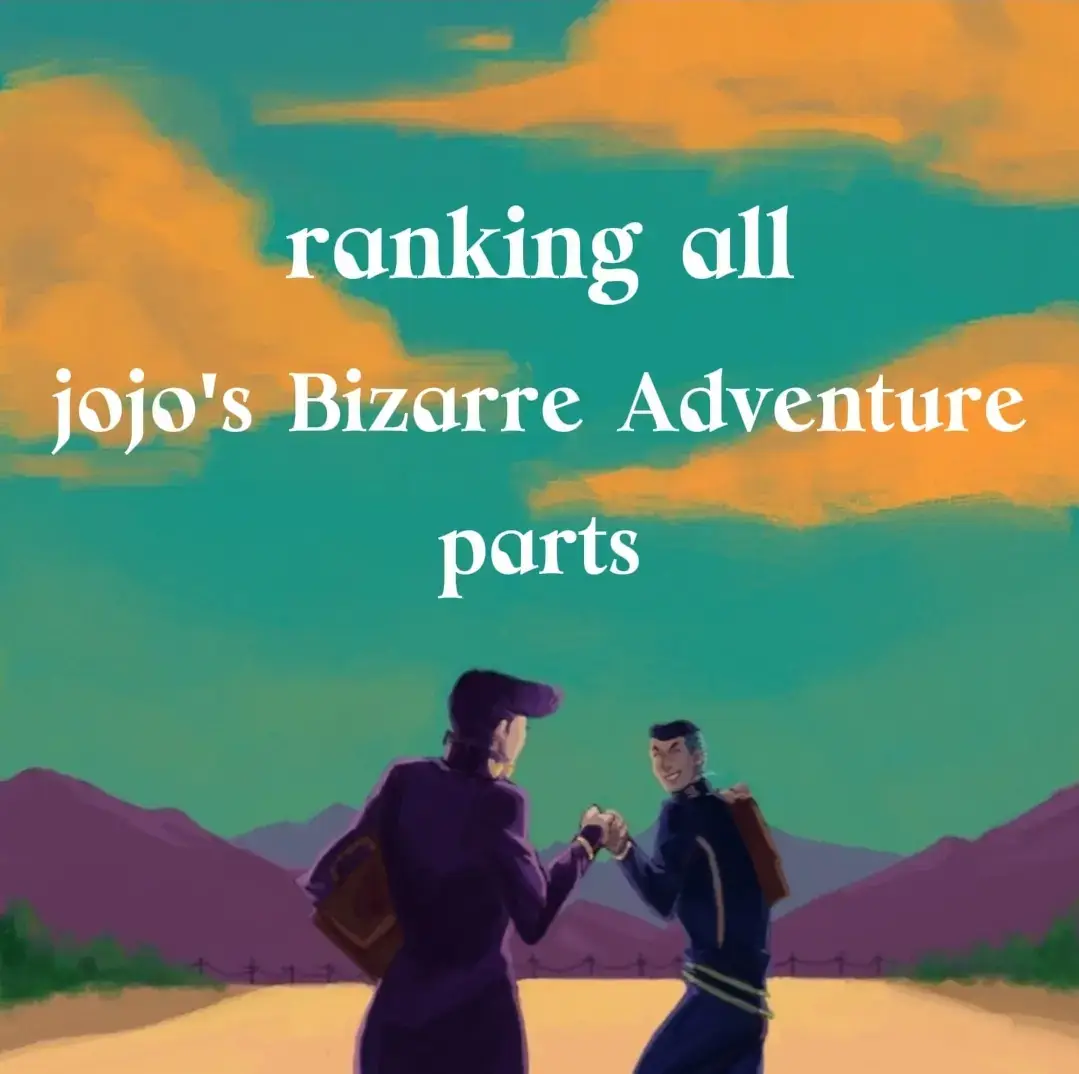 ranking jojo's Bizarre Adventure parts based on my personal enjoyment #jojosbizarreadventure #jjba #foryou #fyp #foryoupage 