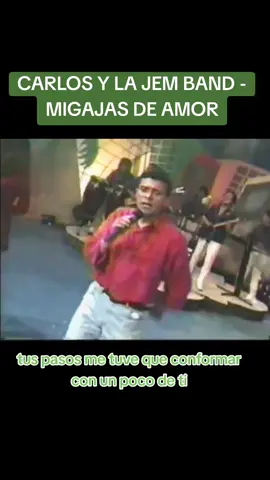 CARLOS Y LA JEM BAND - MIGAJAS DE AMOR CUMBIAS DEL RECUERDO #carlosylajemband #cumbiasdelrecuerdo #parati  #pasaditoscalientes #sabadisimo #buenamusica #paradedi #viejitasperobonitas #migajasdeamor #viral #cumbiasromanticas #90s #videooriginal 