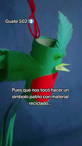 #independecia #simbolopatrio #elquetzal #502🇬🇹 #manualidad #reciclaje 