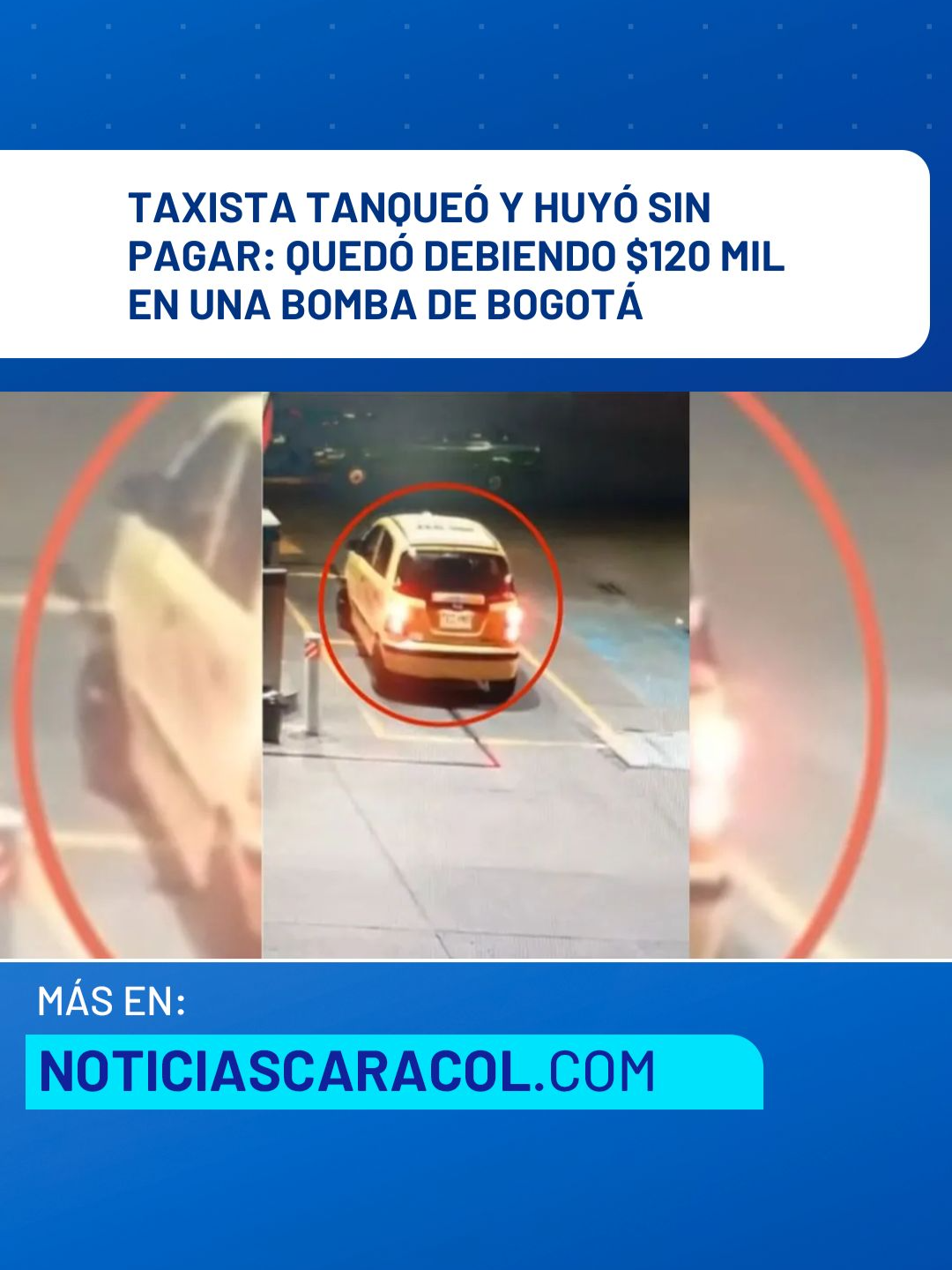 En una bomba de gasolina de Bogotá se denunció que un conductor de taxi tanqueó su vehículo y se dio a la fuga para no pagar 120.000 pesos. Más en noticiascaracol.com #Bogotá #Taxista #NoticiasCaracol