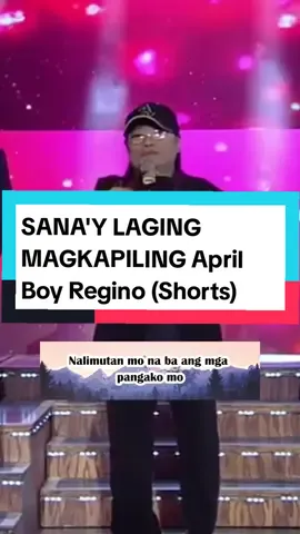 Sana'y Laging Magkapiling - April Boy Regino (Shorts) #fyp #lyrics #viral #Capcut #fypspotted #TikTokPromote #sanaylagingmagkapiling #aprilboyregino
