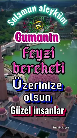 #Selamualeykum #cumaninfeyzibereketiüzerimizeolsun #güzelinsanlaraselamolsun #güzelinsanlaraselam #hayırlicumalar🌷🌺🌼 
