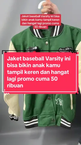 Jaket baseball Varsity ini bisa bikin anak kamu tampil keren dan hangat lagi promo cuma 50 ribuan #fyp #jaketanak #jaketbaseball 