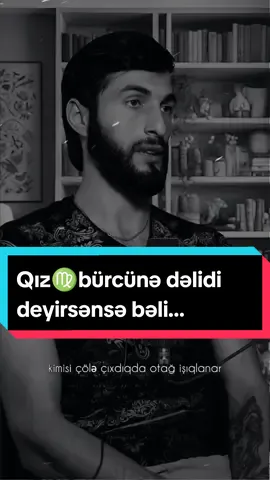 Qiz♍burcune delidi deyirsense beli deliye mualice var... @Kenan Əliyev #kəsfetdəngələnlərtakipet #burcler #burclerhaqqinda #qizburcu 