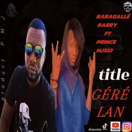 hello guys am back with a special things new song coming out PRINCE MJ332 and BABAGALLÉ BARRY  title GÉRÉ LAN wait ours we are coming,please follow me on my YouTube channel PRINCE MJ332 #221🇸🇳 #221🇸🇳 