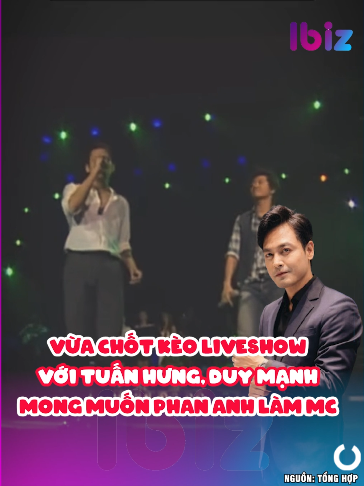 Vừa chốt kèo liveshow với Tuấn Hưng, Duy Mạnh mong muốn Phan Anh làm MC #Ibiz #tuanhung #duymanh #phananh