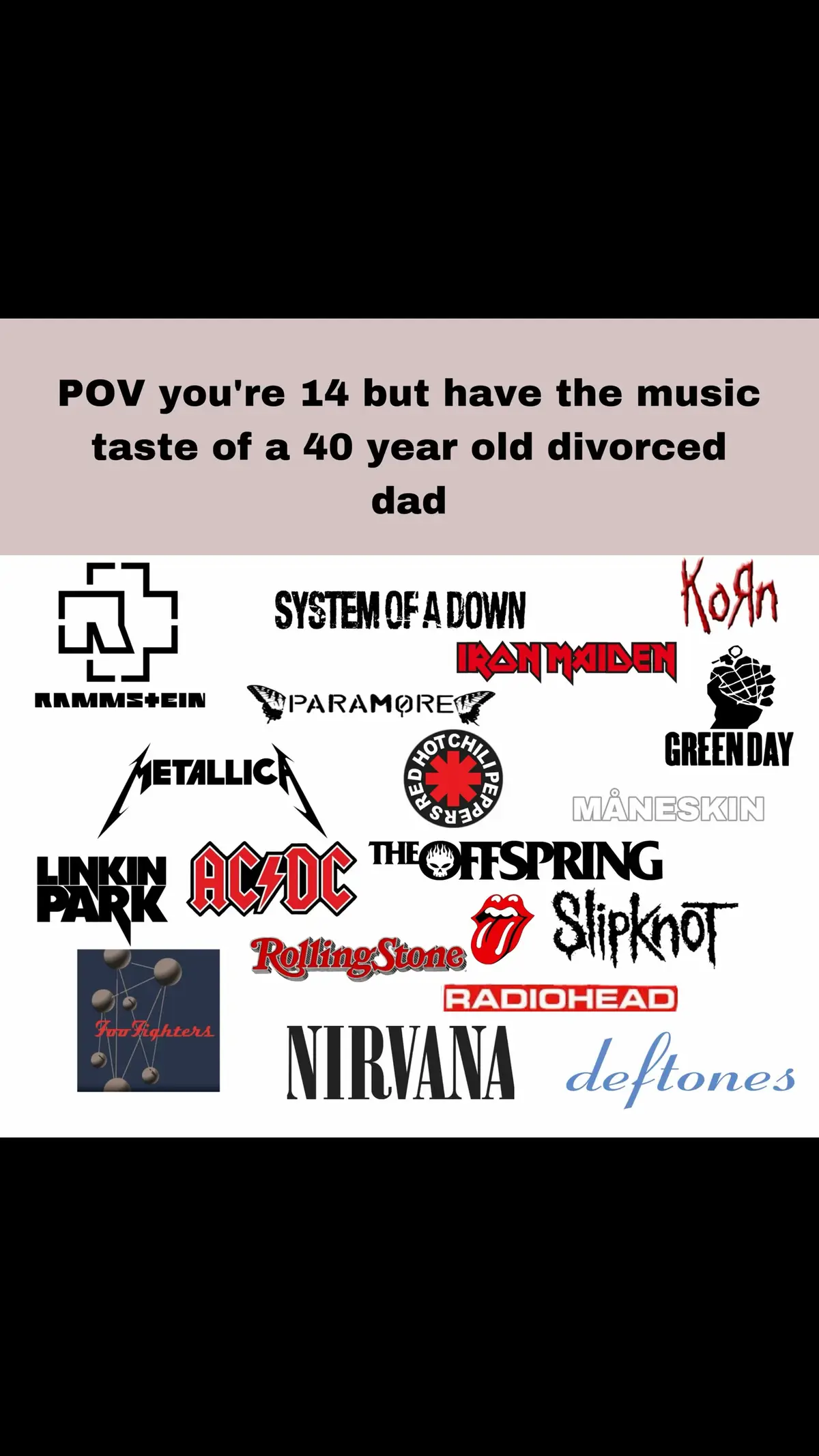 #rammstein #nirvana #måneakin #ironmaiden #theoffspring #acdc #foofighters #linkinpark #deftones #rollingstones #systemofadown #redhotchillipeppers #paramore #slipknot #korn #greenday #metallica #music #musictaste 