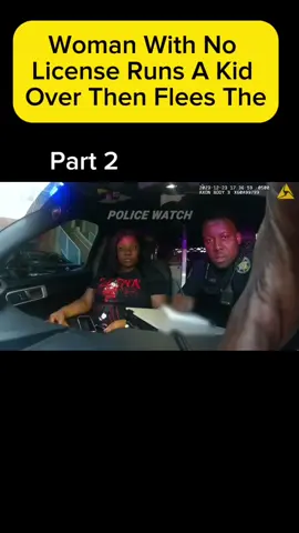 Woman With No License Runs A Kid Over Then Flees The Scene Part 2.#trendingvideo #police #foryou #viraltiktok