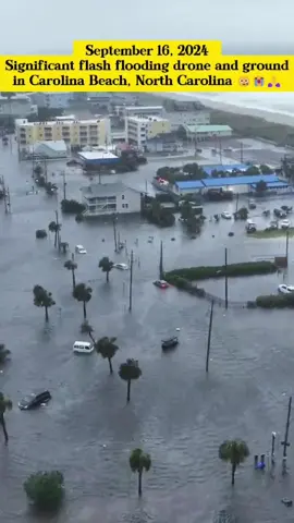September 16, 2024 - Significant flash flooding drone and ground in Carolina Beach, North Carolina 😢😭🙏 #tropical #tropicalstorm #flood #flooding #flashflood #wind #rain #disaster #severeweather #weather #news #drone #dronevideo #ground #carolinabeach #northcarolina #USA #foryou #viral 