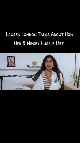 The Words She Used To Describe Their Relationship 🥹 #interview #podcastclip #podcastconnoisseur #podcast #laurenlondon #nipseyhussle 
