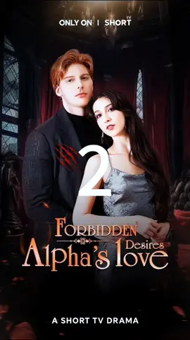 <Forbidden desires : Alpha's Love>#ShortTV#shorttv 