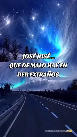 QUE DE MALO HAY EN SER EXTRAÑOS... JOSÉ JOSÉ #fyp #music #foryou #foryoupage #romantic #fypage #fypシ゚viral 
