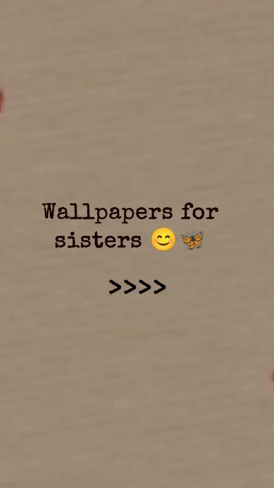 WaLLpAPeRs FoR SiStErS 🦋👀✨  #WALLPAPER #plesesupport #asthetics🦋 #CUTIE_PIE #fypシ゚viral🖤tiktok☆♡ #🍂🍁 #foryou#plesesupport #plesesupport #plesesupport #CUTIE_PIE #fypシ゚vira🖤tiktok☆♡  #hyppppppppppppppppppppppppppppppp #hyppppppppppppppppppppppppppppppp 