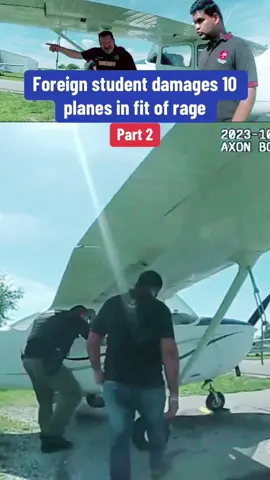 Foreign student damages 10 planes in fit of rage #cops #police #policeofficer #policeoftiktok #copsoftiktok 