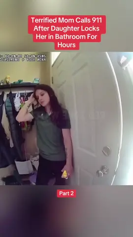 Terrified Mom Calls 911 After Daughter Locks Her in Bathroom For Hours #cops #police #viral #crimestories #crime 
