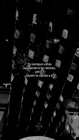 ¿Quién te ayuda a ti? #fypシ #viralvideo #tiktok #frases #motivation #reflexiones #sad #triste 