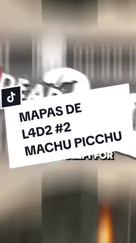 Mapas de Left 4 Dead 2 #game #gamers #left4dead2 #parati #peru #machupicchu 