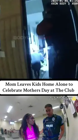 Mom Leaves Kids Home Alone to Celebrate Mothers Day at The Club #cops #police #copsoftiktok #foryou 